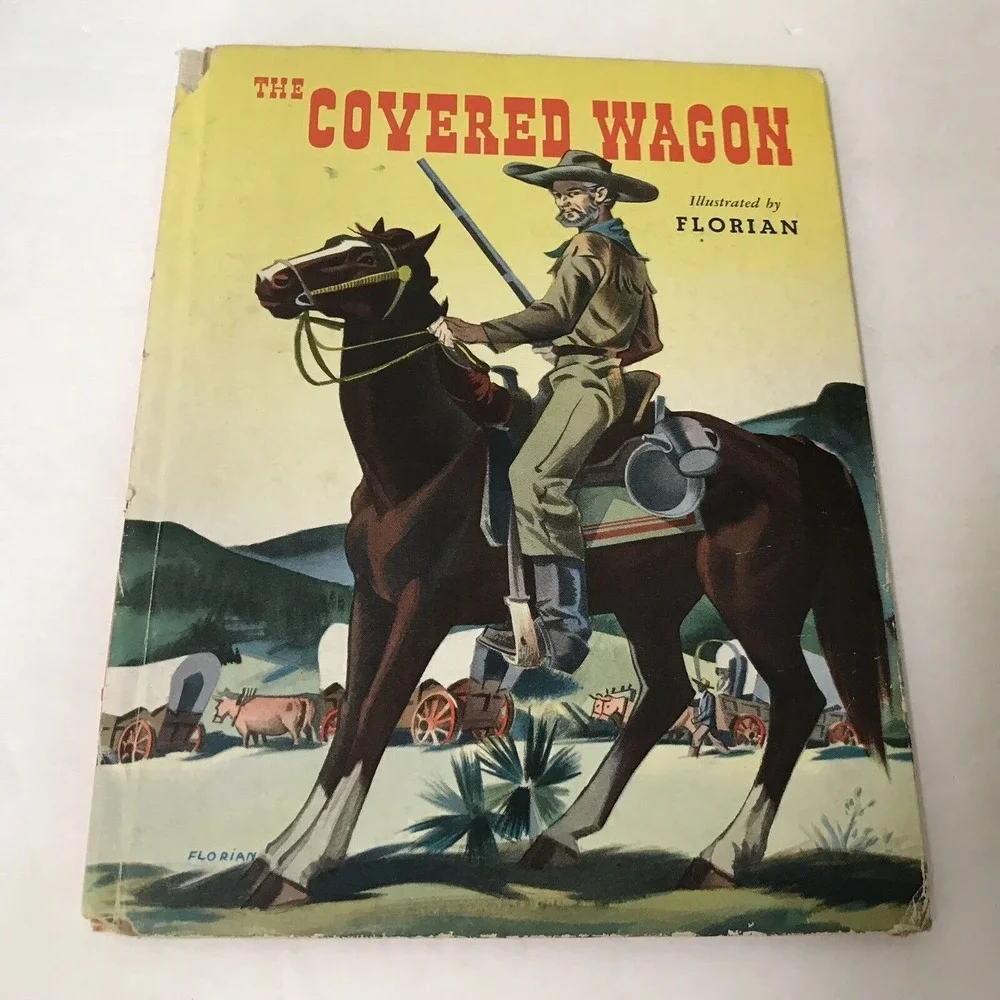 The Covered Wagon by May McNeer Illus Florian‎ Vintage 1944 Children's Book
